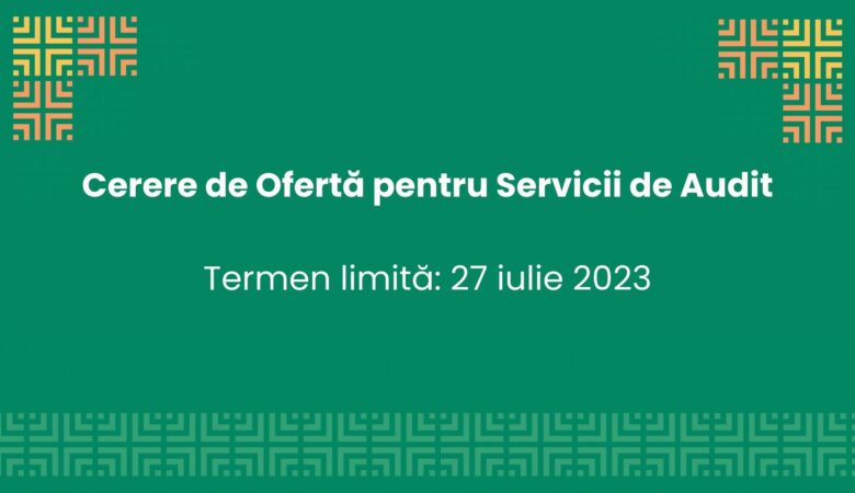 Cerere de Ofertă pentru procurarea serviciilor de Audit