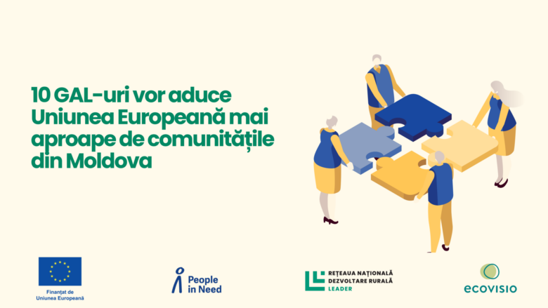 Zece GAL-uri din Moldova vor aduce Uniunea Europeană mai aproape în comunitățile noastre